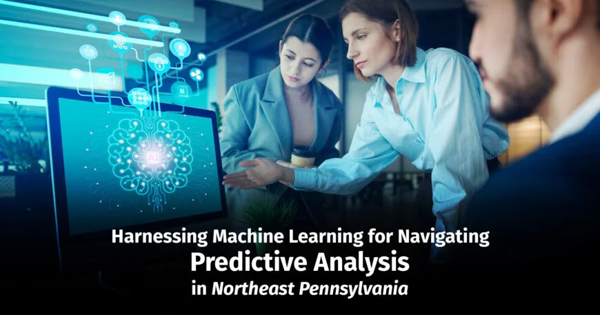 Harnessing Machine Learning for Predictive Analysis in Northeast Pennsylvania